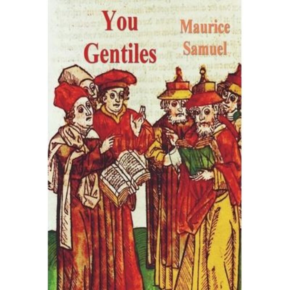 You Gentiles -- Maurice Samuel